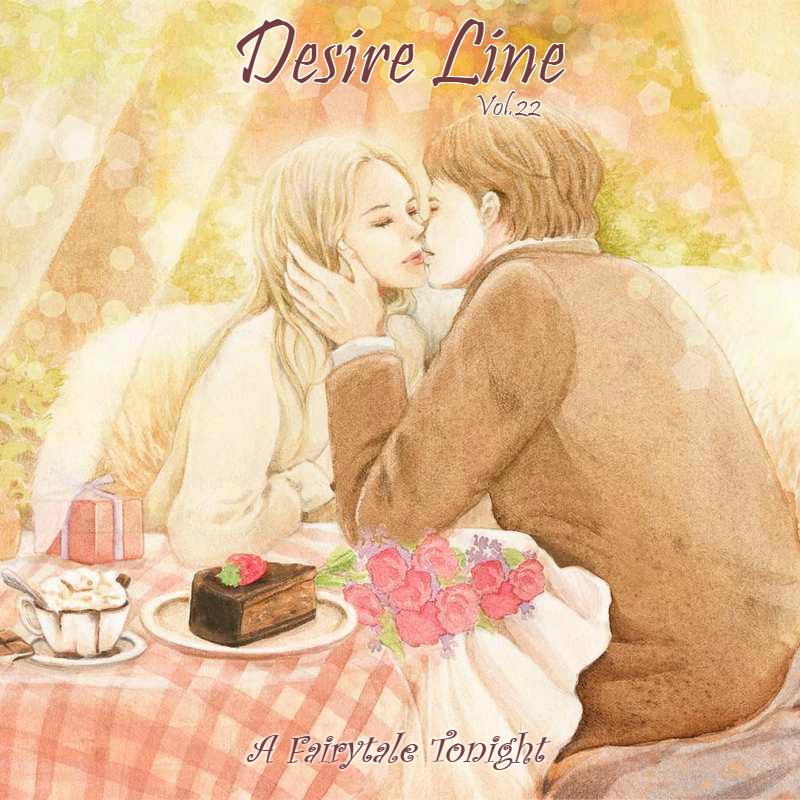 Desire Line Vol.22 - A Fairytale Tonight